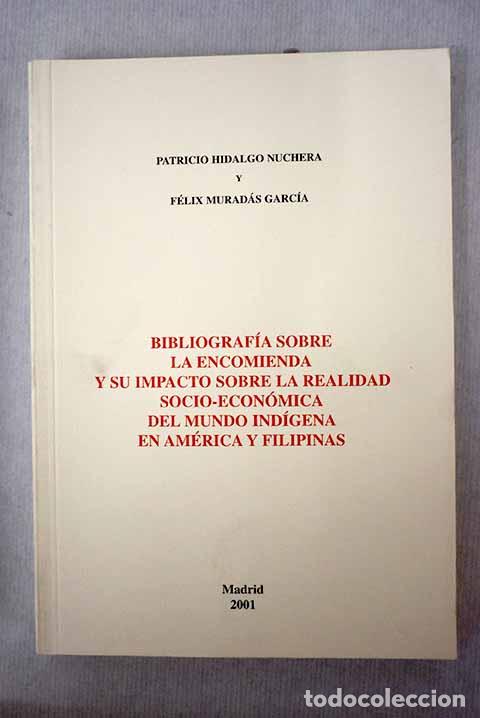 Libros: Bibliograf&iacute;a sobre la encomienda y su impacto sobre la realidad socio-econ&oacute;mica del mundo ...