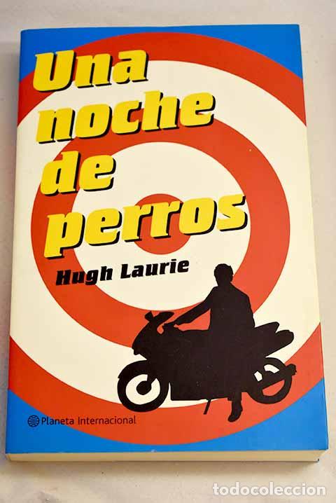 Libros: Una noche de perros: Laurie, Hugh.- Laurie, Hugh