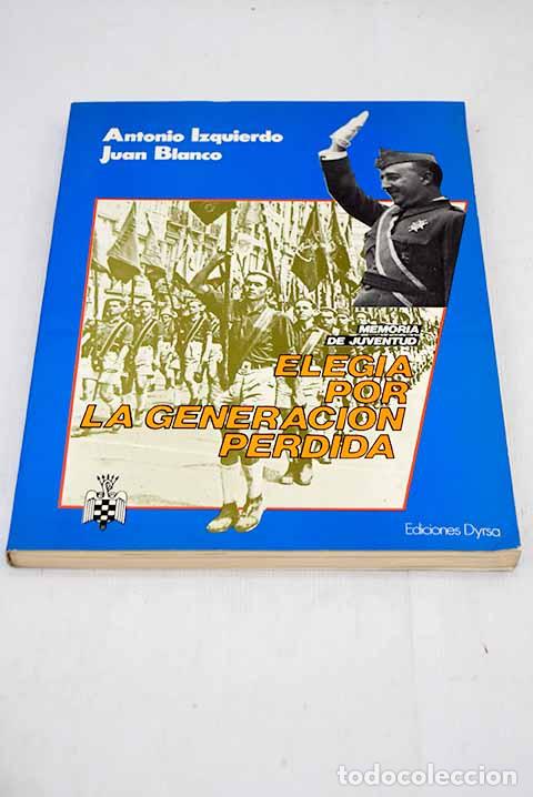 Libros: Eleg&iacute;a por la generaci&oacute;n perdida.- Izquierdo, Antonio