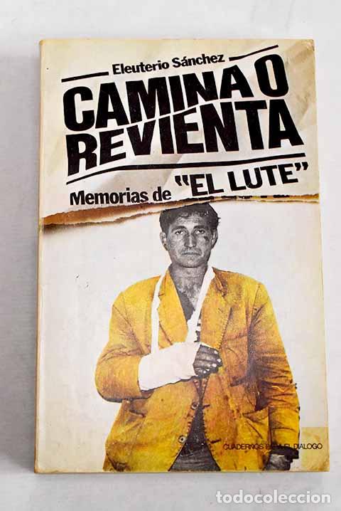 Libros: Camina o revienta: memorias de El Lute .- S&aacute;nchez, Eleuterio