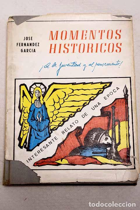 Livros em segunda m&atilde;o: Momentos historicos: interesante relato de una epoca.- Fern&aacute;ndez Garc&iacute;a, Jos&eacute;