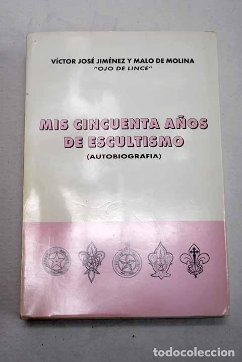 Livros em segunda m&atilde;o: Mis cincuenta a&ntilde;os de escultismo.- Jim&eacute;nez y Malo de Molina, V&iacute;ctor Jos&eacute;