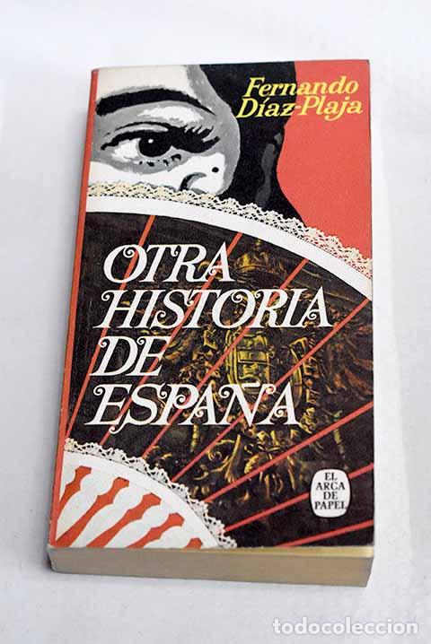 Livros em segunda m&atilde;o: Otra historia de Espa&ntilde;a.- D&iacute;az-Plaja, Fernando