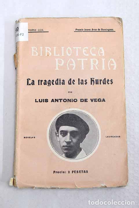 Libros: La tragedia de las Hurdes: novela original.- Vega, Luis Antonio de