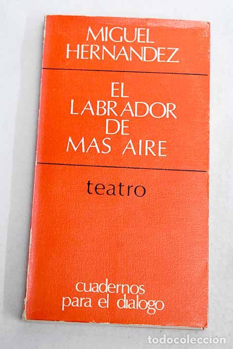 Libros: El labrador de mas aire.- Hern&aacute;ndez, Miguel - Foto 1