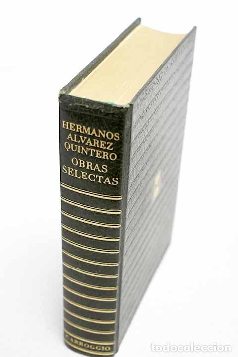 books: Obras selectas: Alvarez Quintero, Serafin y Joaquin.- Alvarez Quintero, Serafin y Joaquin