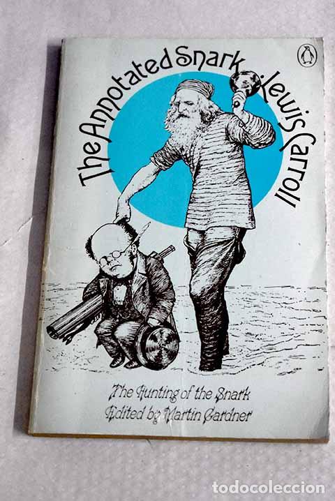 Libros: The annotated snark: Carroll, Lewis.- Carroll, Lewis