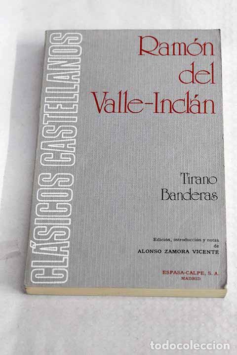Libros: Tirano Banderas: Valle-Incl&aacute;n, Ram&oacute;n del.- Valle-Incl&aacute;n, Ram&oacute;n del