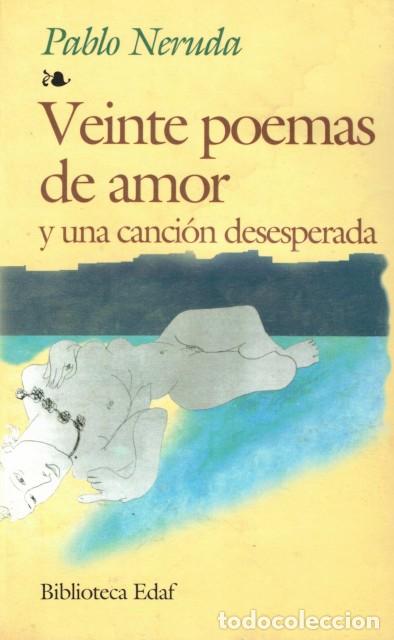 Libros: VEINTE POEMAS DE AMOR Y UNA CANCION DESESPERADA - NERUDA, PABLO