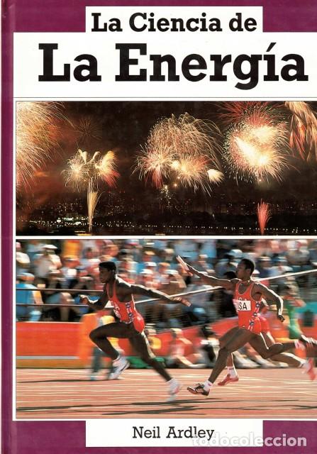 Libros: LA CIENCIA DE LA ENERGIA - ARDLEY, NEIL - Foto 1