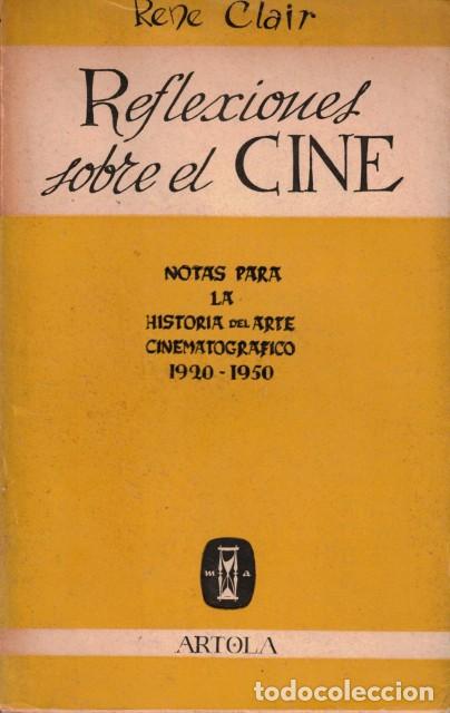 Libri di seconda mano: REFLEXIONES SOBRE EL CINE (Notas para la historia del arte Cinematografico 1920-1950) - CLAIR, RENE