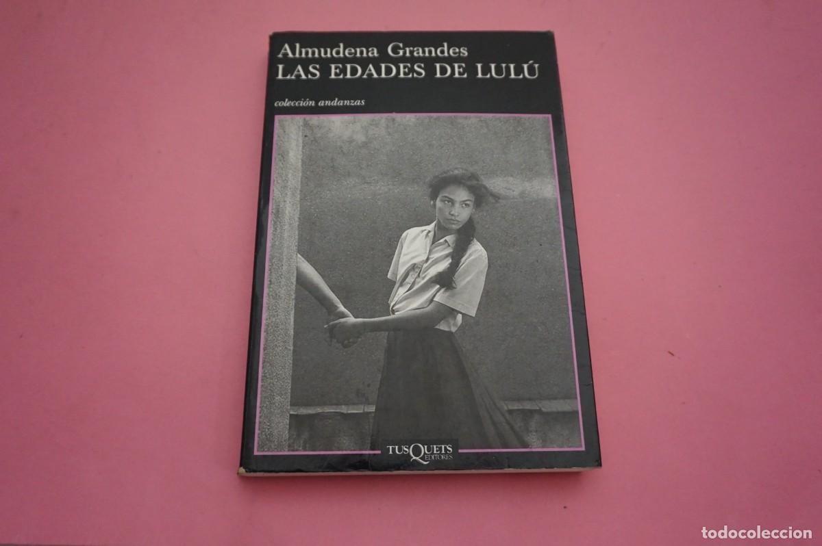 Libros: 3C/ LA EDADES DE LULU - ALMUDENA GRANDES / TUSQUETS EDICIONES