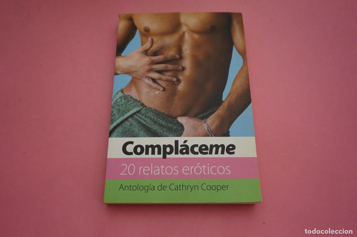 Libros: 3C/ COMPLACEME - 20 RELATOS EROTICOS - ANTOLOGIA DE CATHRYN COOPER / SEXYBOOKS ED