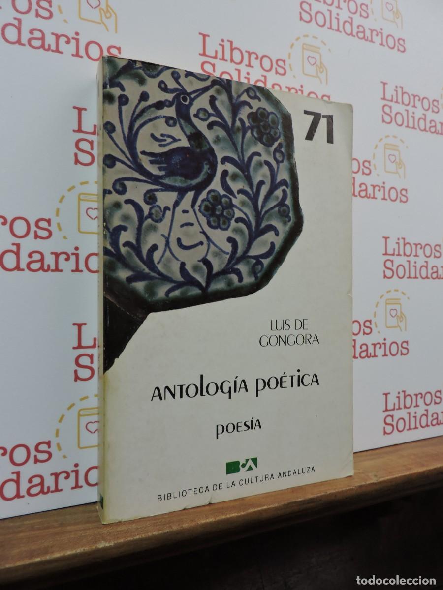 Libri di seconda mano: Antolog&iacute;a po&eacute;tica. DE G&Oacute;NGORA, Luis. Biblioteca de la Cultura Andaluza. 1986