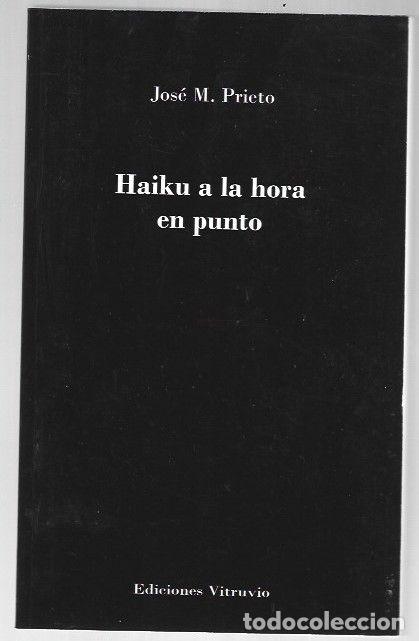 Libri di seconda mano: HAIKU A LA HORA EN PUNTO - PRIETO, JOSE M.