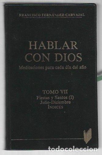B&uuml;cher: HABLAR CON DIOS. MEDITACIONES PARA CADA DIA DEL A&Ntilde;O. TOMO VII: FIESTAS Y SANTOS (2) JULIO-DICIEMBRE.