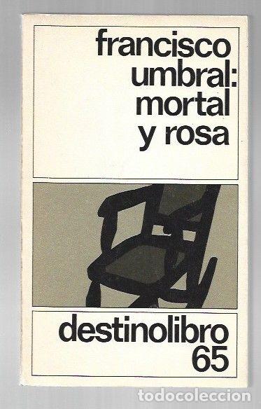 books: MORTAL Y ROSA - UMBRAL, FRANCISCO