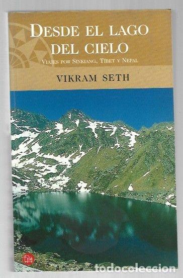 B&uuml;cher: DESDE EL LAGO DEL CIELO. VIAJES POR SINKIANG, TIBET Y NEPAL - SETH, VIKRAM