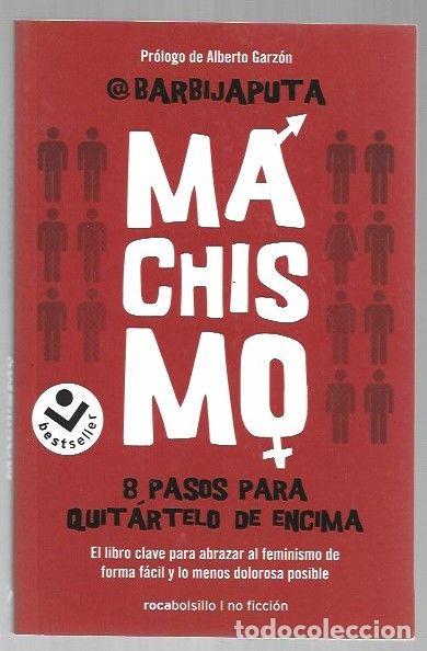 Livros em segunda m&atilde;o: MACHISMO. 8 PASOS PARA QUITARTELO DE ENCIMA - BARBIJAPUTA