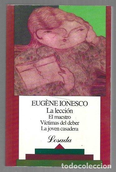 Libros: LECCION - LA / EL MAESTRO / VICTIMAS DEL DEBER / LA JOVEN CASADERA - IONESCO, EUGENE
