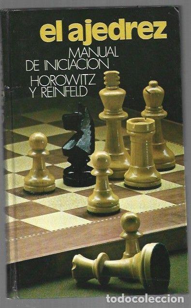 B&uuml;cher: AJEDREZ - EL. MANUAL DE INICIACION - I. A. HOROWITZ Y FRED REINFELD