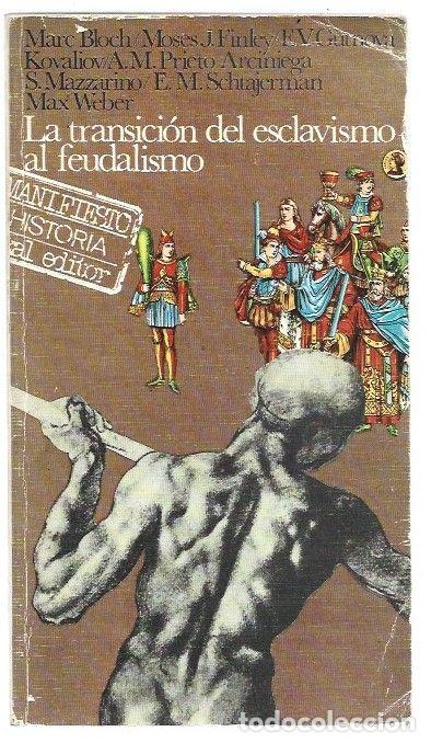 Libri di seconda mano: TRANSICION DEL ESCLAVISMO AL FEUDALISMO - BLOCH, MARC Y OTROS