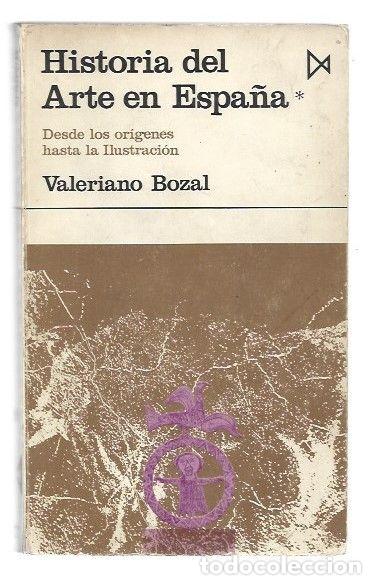 Libri di seconda mano: HISTORIA DEL ARTE EN ESPA&Ntilde;A I: DESDE LOS ORIGENES HASTA LA ILUSTRACION - BOZAL, VALERIANO