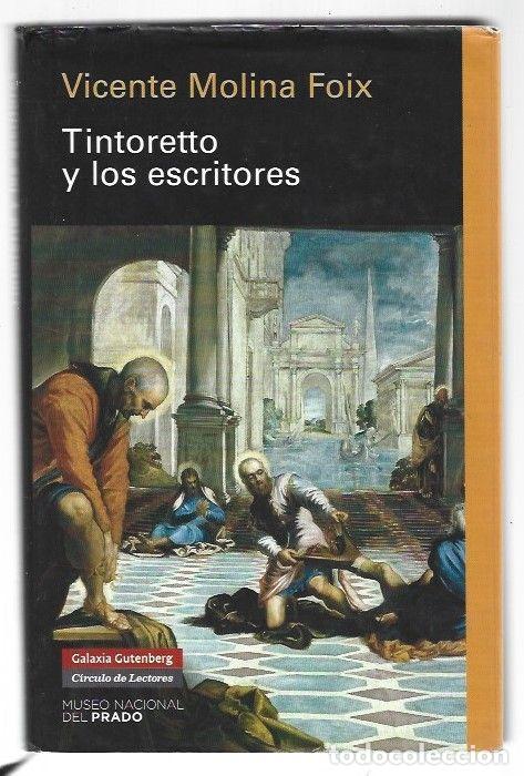 Libros: TINTORETTO Y LOS ESCRITORES - MOLINA FOIX, VICENTE