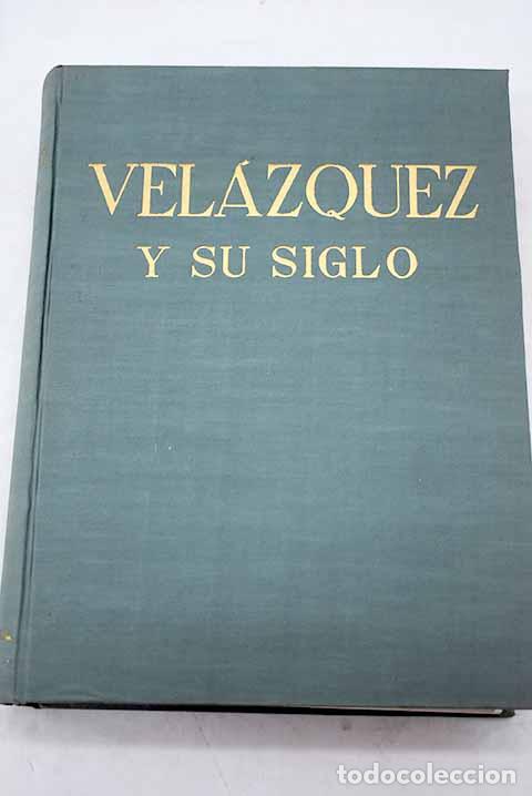Libros: Velazquez y su siglo.- Justi, Carl
