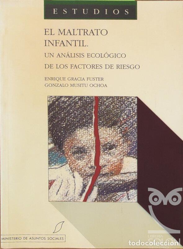 books: El maltrato infantil. Un an&aacute;lisis ecol&oacute;gico de los factores de riesgo - Enrique Gracia Fuster/Gonzal