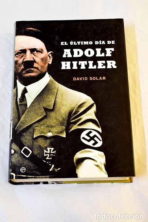 books: El &uacute;ltimo d&iacute;a de Adolf Hitler.- Solar, David