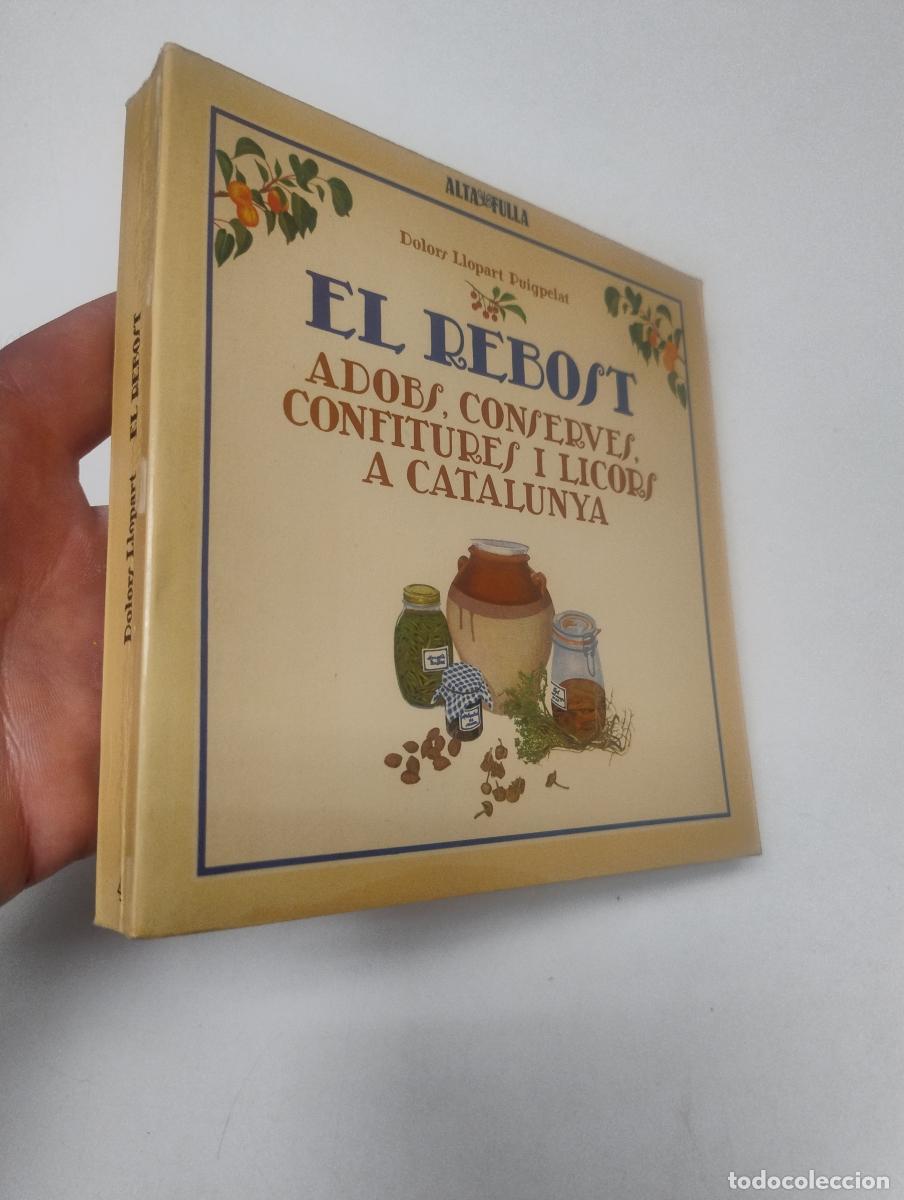 books: El rebost. Adobs, conserves, confitures i licors a Catalunya - DOLORS LLOPART PUIGPELAT