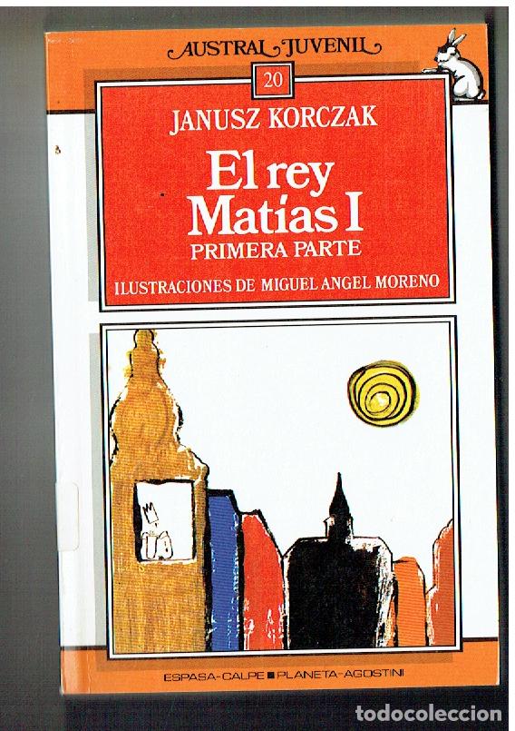 B&uuml;cher: AUSTRAL JUVENIL. N&ordm; 20. EL REY MAT&Iacute;AS I. PRIMERA PARTE. JANUSZ KORCZAK. 1988, (P/B19.1)