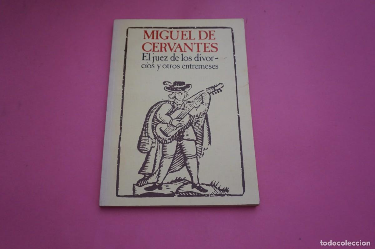 Livros em segunda m&atilde;o: 4B/ EL JUEZ DE LOS DIVORCIOS Y OTROS ENTREMESES - MIGUEL DE CERVANTES - EDICION NO VENAL