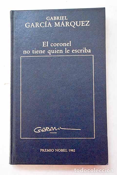 Libros: El coronel no tiene quien le escriba.- Garc&iacute;a M&aacute;rquez, Gabriel
