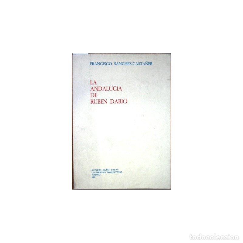 B&uuml;cher: La Andaluc&iacute;a de Rub&eacute;n Dar&iacute;o - S&Aacute;NCHEZ-CASTA&Ntilde;ER, Francisco
