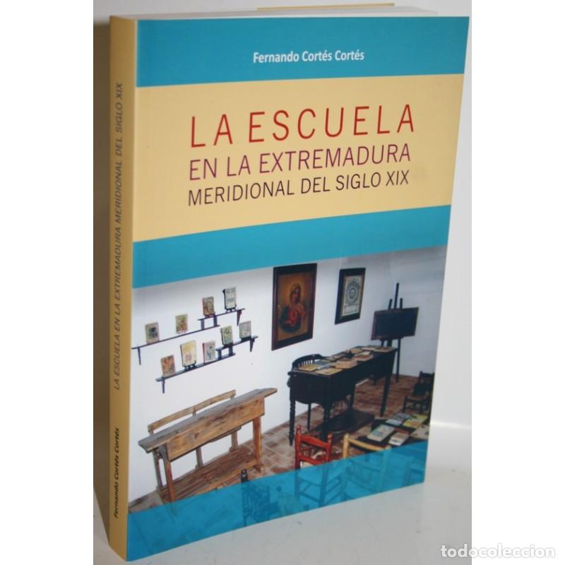 Livros em segunda m&atilde;o: LA ESCUELA EN LA EXTREMADURA MERIDIONAL DEL SIGLO XIX - CORT&Eacute;S CORT&Eacute;S, Fernando