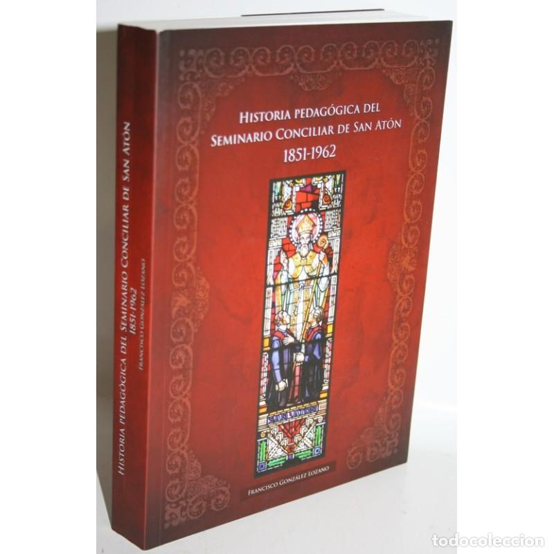 Livros em segunda m&atilde;o: HISTORIA PEDAG&Oacute;GICA DEL SEMINARIO CONCILIAR DE SAN ANT&Oacute;N 1851-1962 - GONZ&Aacute;LEZ LOZANO, Francisco
