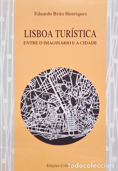 Libri di seconda mano: A LISBOA TUR&Iacute;STICA ENTRE O IMAGIN&Aacute;RIO E A CIDADE. - EDUARDO BRITO HENRIQUES