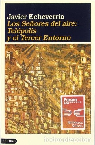 Libri di seconda mano: Los se&ntilde;ores del aire : tel&eacute;polis y el tercer entorno (Ancora Y Delfin) - Echeverr&iacute;a Ezponda, Javier