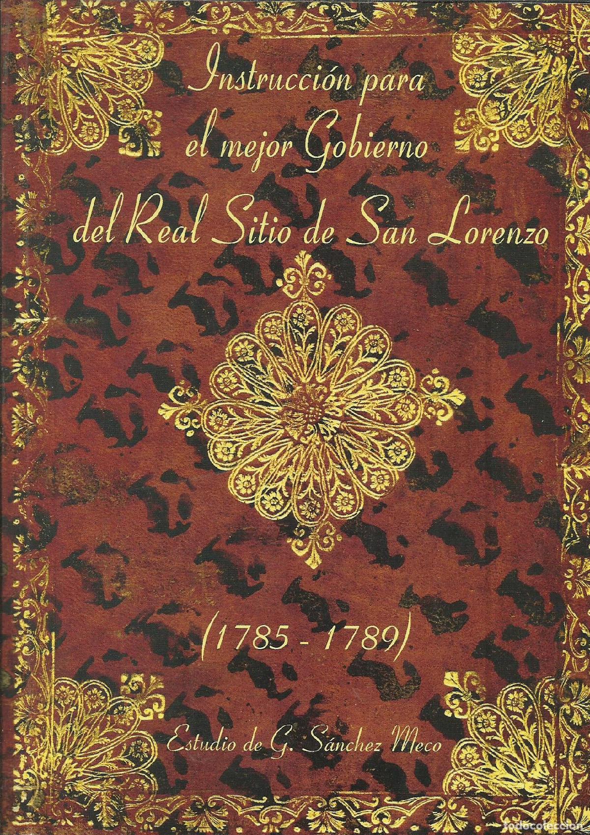 Libri di seconda mano: INSTRUCCION PARA EL MEJOR GOBIERNO DEL REAL SITIO DE SAN LORENZO - CARLOS III