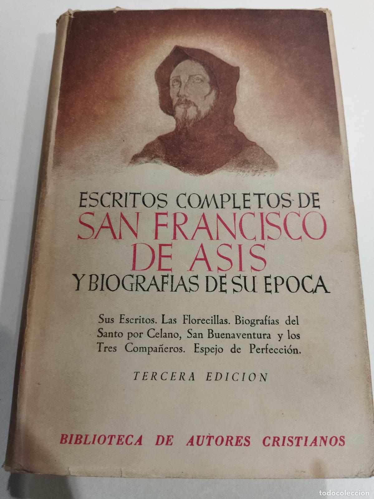 Libros: ESCRITOS COMPLETOS DE SAN FRANCISCO DE ASIS Y BIOGRAFIAS PRIMITIVAS DE SU EPOCA - SAN FRANCISCO DE A