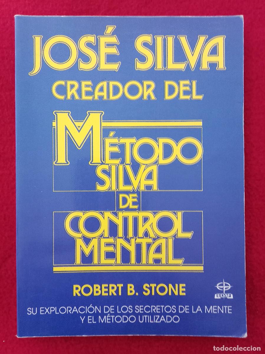 Libros: M&eacute;todo Silva de Control Mental - Jos&eacute; Silva - Edit. Editorial EDAF. S.A. 1991 (Autoayuda)