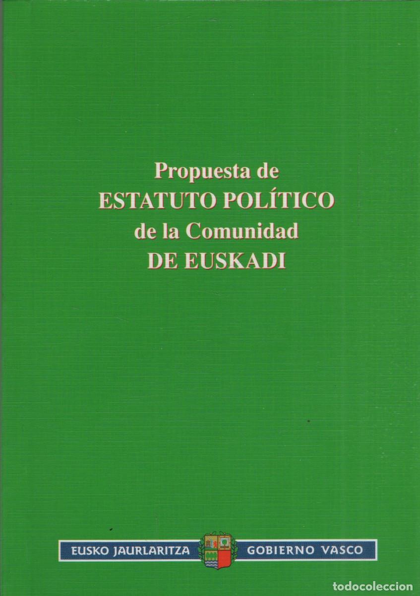 Libri di seconda mano: Propuesta de Estatuto Pol&iacute;tico de la Comunidad de Euskadi. Gobierno vasco. 2003.