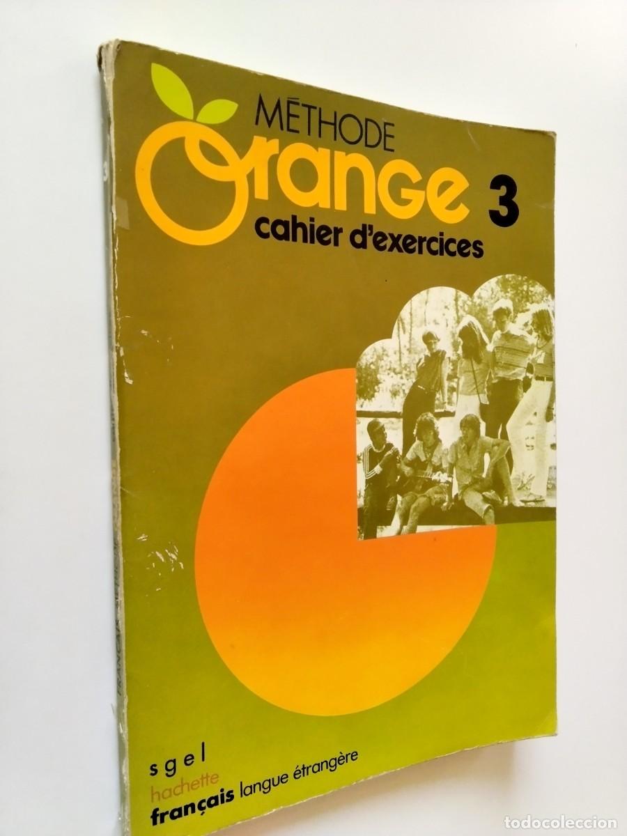 Livres: Andr&eacute; Reboullet y otros - M&eacute;thode Orange 3. Cahier d'exercices