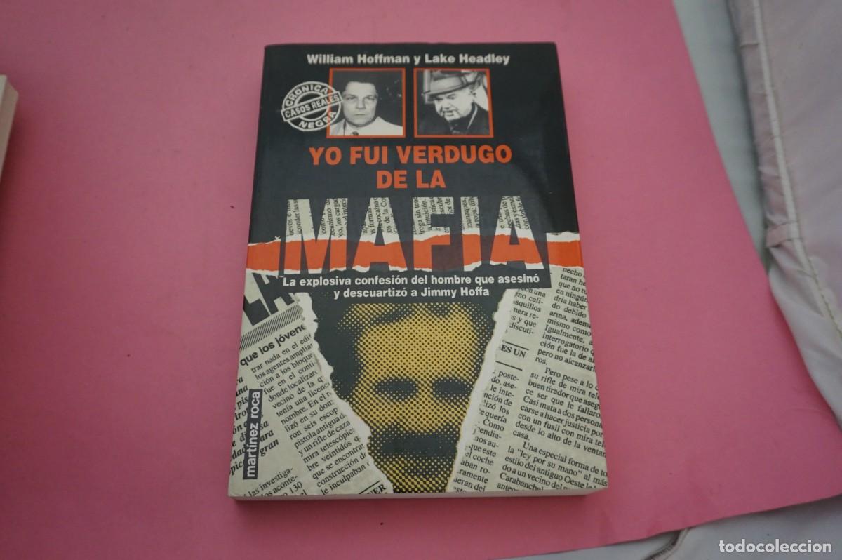 Libros: S3/ YO FUI VERDUGO DE LA MAFIA - WILLIAM HOFFMAN Y LAKE HEADLEY / EDICIONES MARTINEZ ROCA