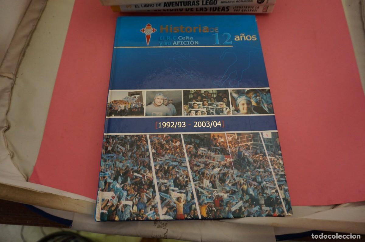 Libri di seconda mano: 11A/ HISTORIA DE 12 A&Ntilde;OS - EL R.C. CELTA Y SU AFICION / 1992/93 - 2003/04