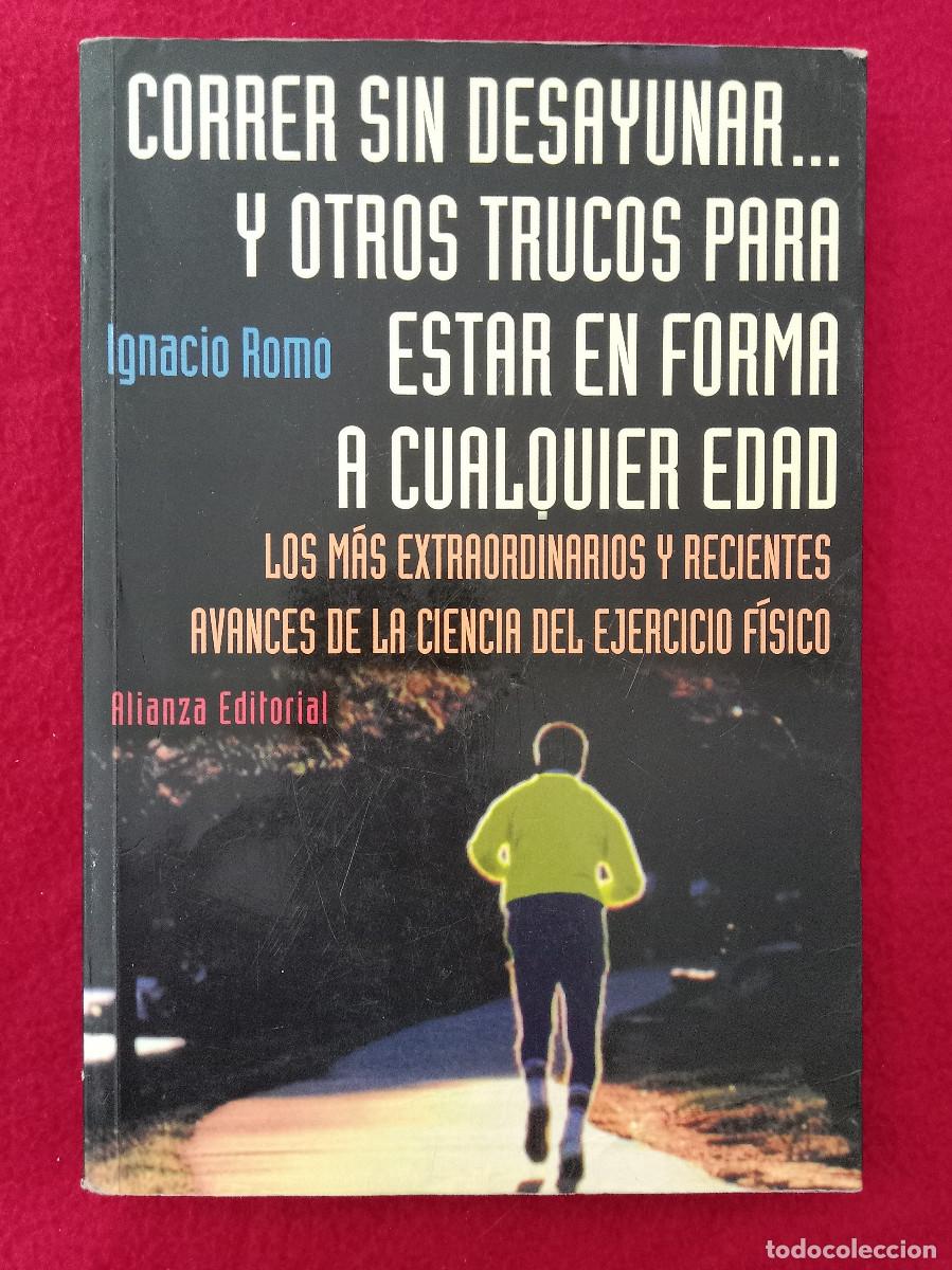 Libros: Correr sin Desayunar... - Ignacio Romo - Edit. Alianza Editorial. S.A. 2006 (Autoayuda) - Foto 1