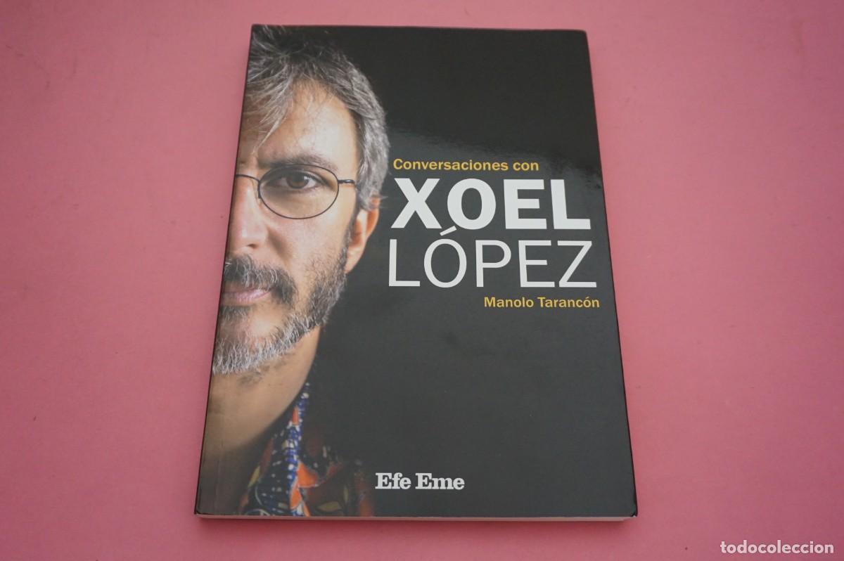 Libri di seconda mano: 11A/ CONVERSACIONES CON XOEL LOPEZ - MANOLO TATANCON / EFE EME