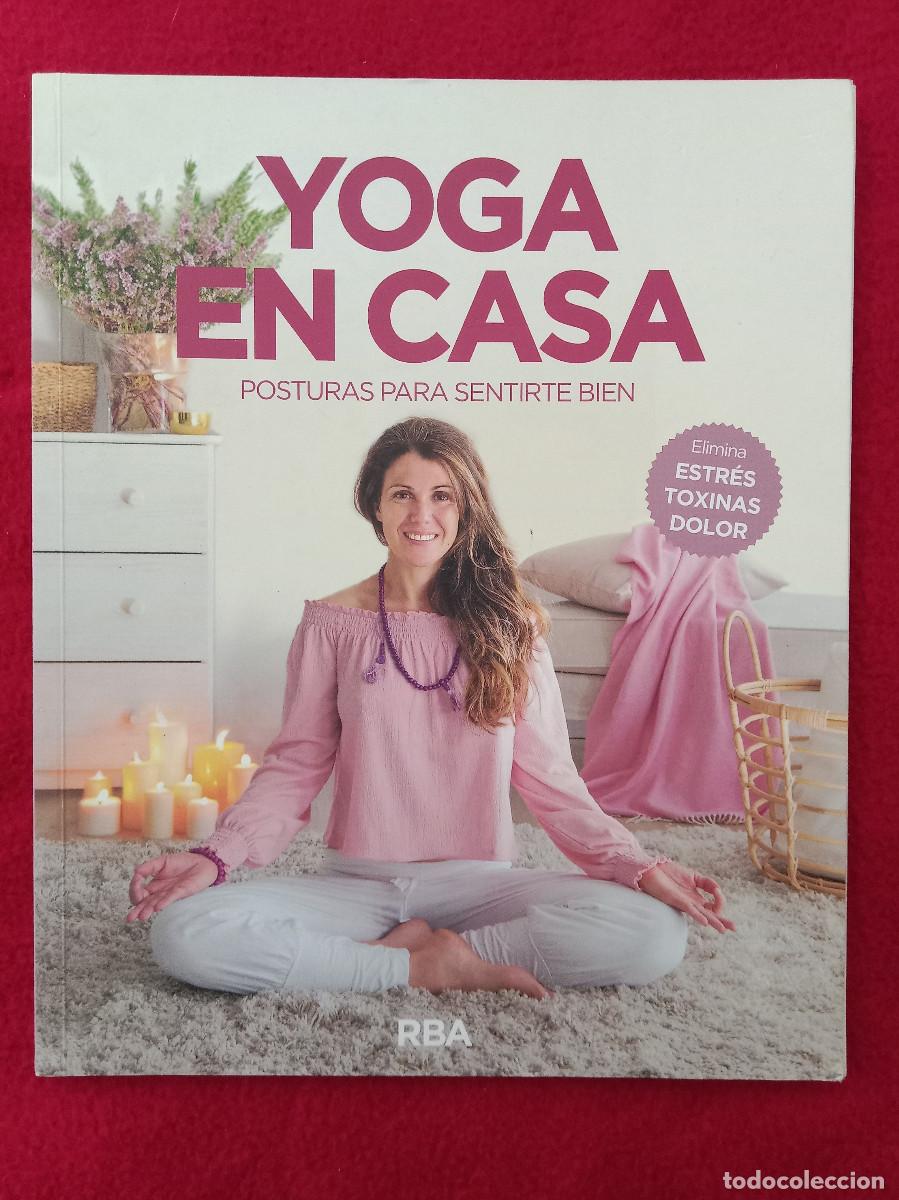 books: Yoga en Casa (Posturas para Sentirse Bien) - B.K.S. Iyengar - Edit. RBA Editores. 2018 (Autoayuda)